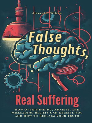 cover image of False Thoughts, Real Suffering